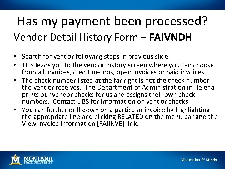 Has my payment been processed? Vendor Detail History Form – FAIVNDH • Search for
