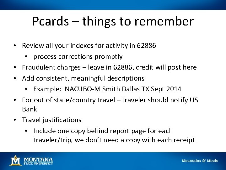 Pcards – things to remember • Review all your indexes for activity in 62886