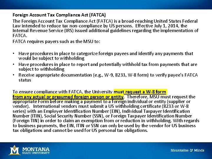 Foreign Account Tax Compliance Act (FATCA) The Foreign Account Tax Compliance Act (FATCA) is