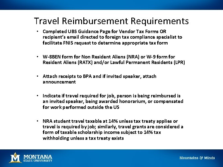 Travel Reimbursement Requirements • Completed UBS Guidance Page for Vendor Tax Forms OR recipient’s