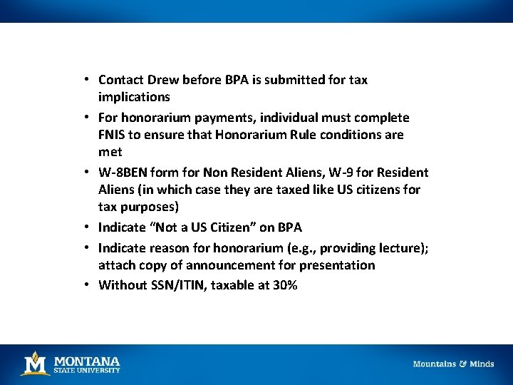  • Contact Drew before BPA is submitted for tax implications • For honorarium