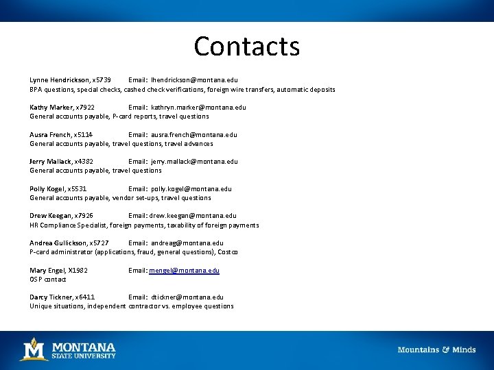 Contacts Lynne Hendrickson, x 5739 Email: lhendrickson@montana. edu BPA questions, special checks, cashed check