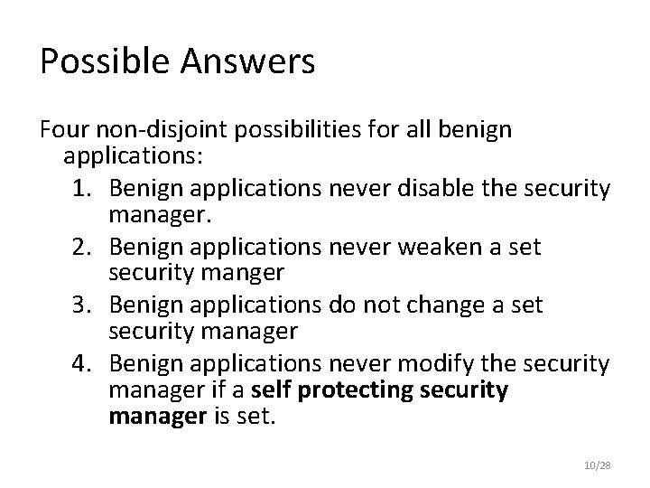 Possible Answers Four non-disjoint possibilities for all benign applications: 1. Benign applications never disable