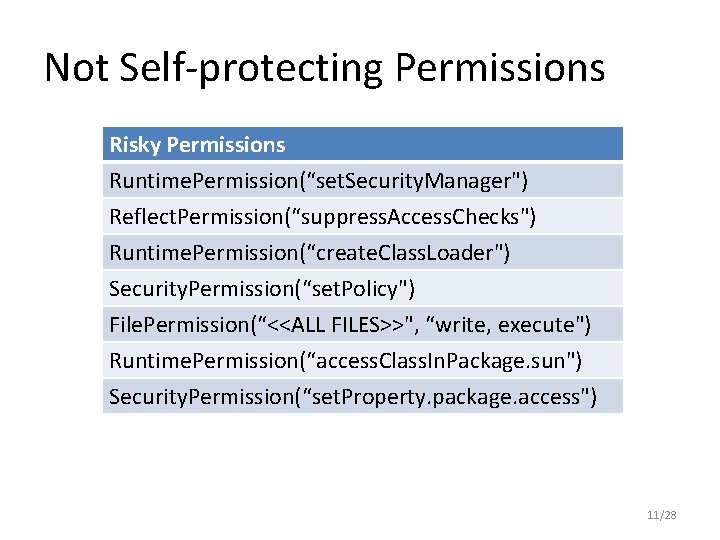 Not Self-protecting Permissions Risky Permissions Runtime. Permission(“set. Security. Manager") Reflect. Permission(“suppress. Access. Checks") Runtime.