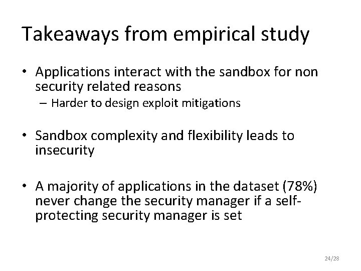 Takeaways from empirical study • Applications interact with the sandbox for non security related