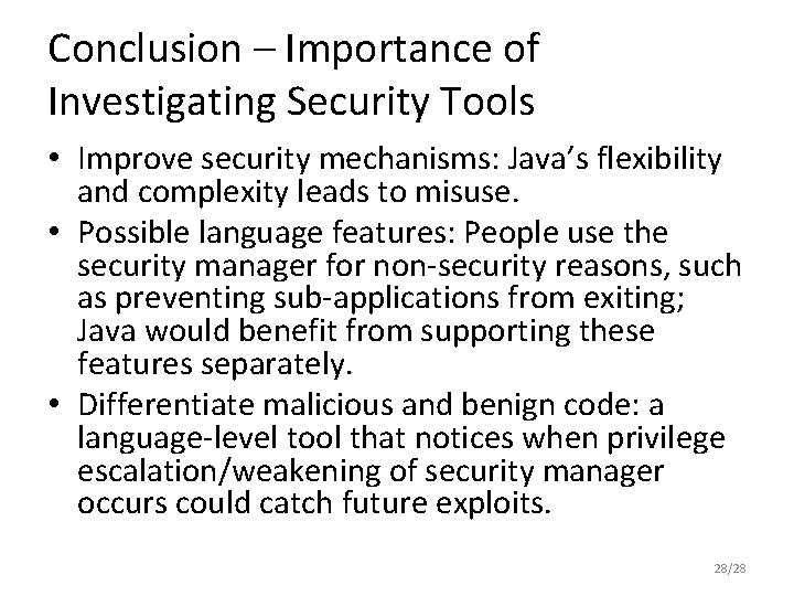 Conclusion – Importance of Investigating Security Tools • Improve security mechanisms: Java’s flexibility and