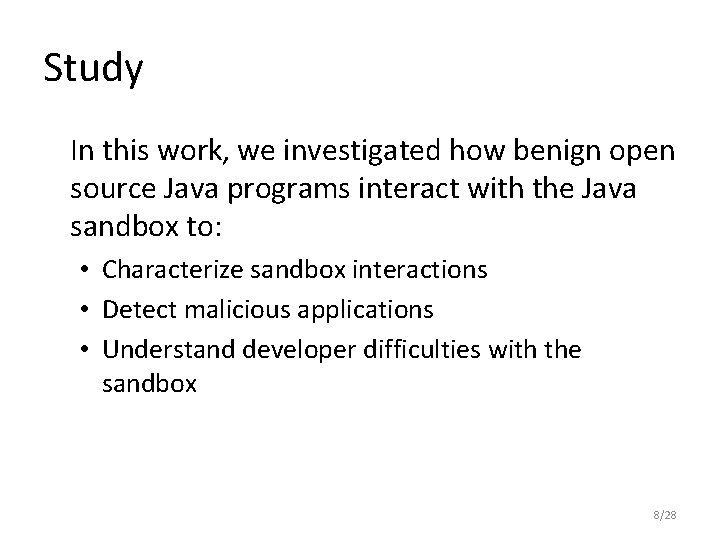Study In this work, we investigated how benign open source Java programs interact with