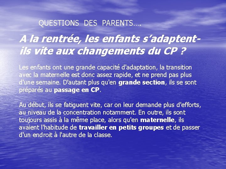 QUESTIONS DES PARENTS…. A la rentrée, les enfants s’adaptentils vite aux changements du CP