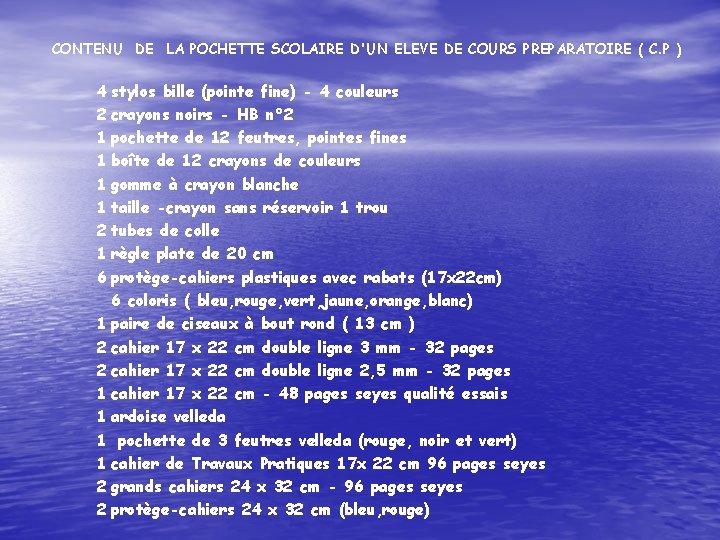 CONTENU DE LA POCHETTE SCOLAIRE D'UN ELEVE DE COURS PREPARATOIRE ( C. P )