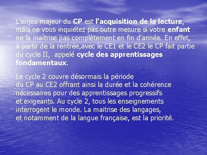 L'enjeu majeur du CP est l'acquisition de la lecture, mais ne vous inquiétez pas