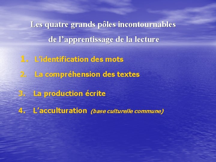 Les quatre grands pôles incontournables de l’apprentissage de la lecture 1. L’identification des mots