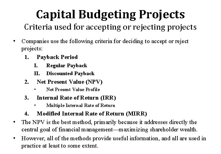Capital Budgeting Projects Criteria used for accepting or rejecting projects • Companies use the