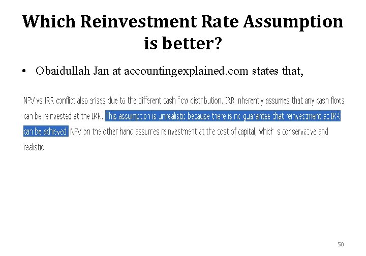 Which Reinvestment Rate Assumption is better? • Obaidullah Jan at accountingexplained. com states that,