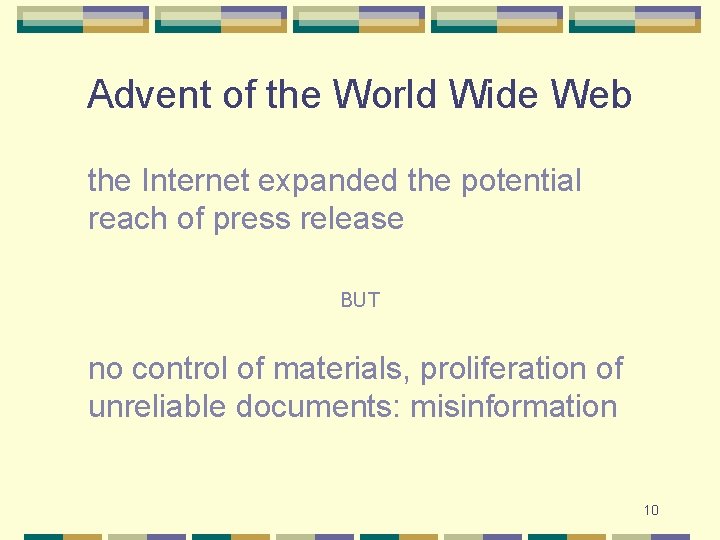 Advent of the World Wide Web the Internet expanded the potential reach of press