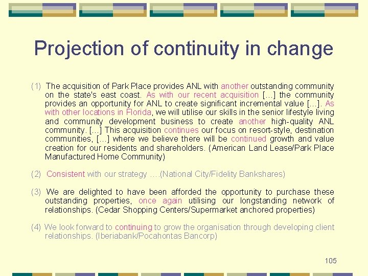 Projection of continuity in change (1) The acquisition of Park Place provides ANL with