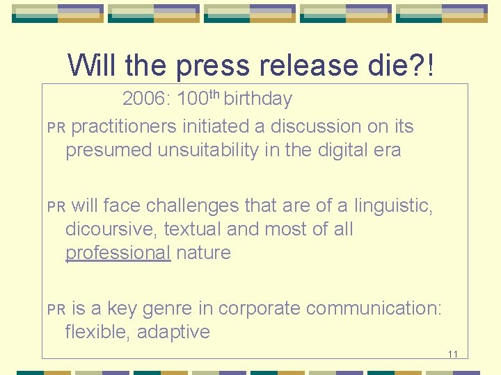 Will the press release die? ! 2006: 100 th birthday PR practitioners initiated a