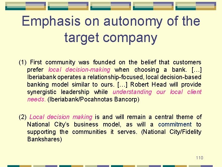 Emphasis on autonomy of the target company (1) First community was founded on the