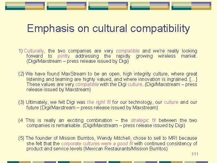 Emphasis on cultural compatibility 1) Culturally, the two companies are very compatible and we’re