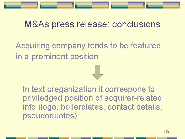 M&As press release: conclusions Acquiring company tends to be featured in a prominent position