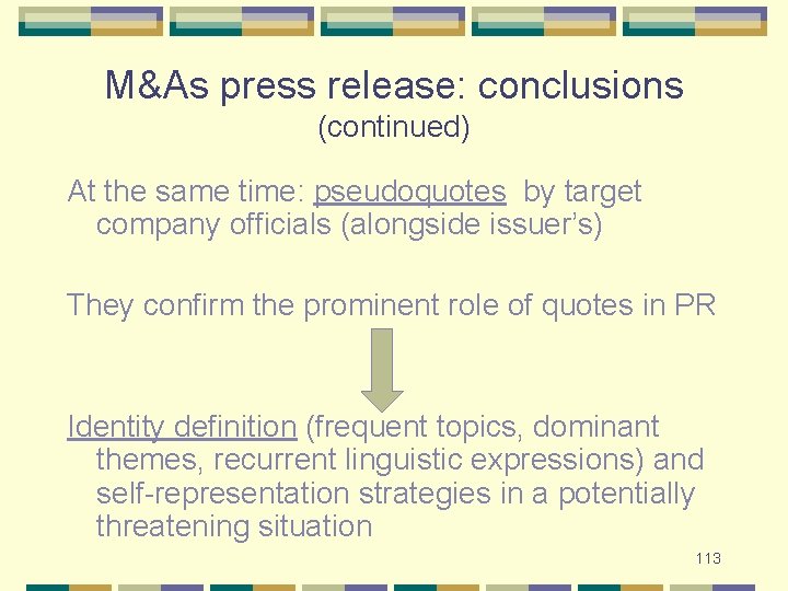 M&As press release: conclusions (continued) At the same time: pseudoquotes by target company officials