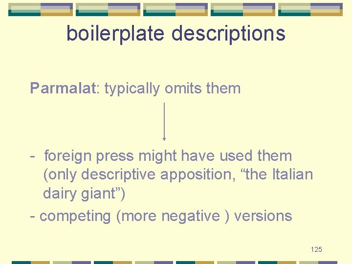 boilerplate descriptions Parmalat: typically omits them - foreign press might have used them (only