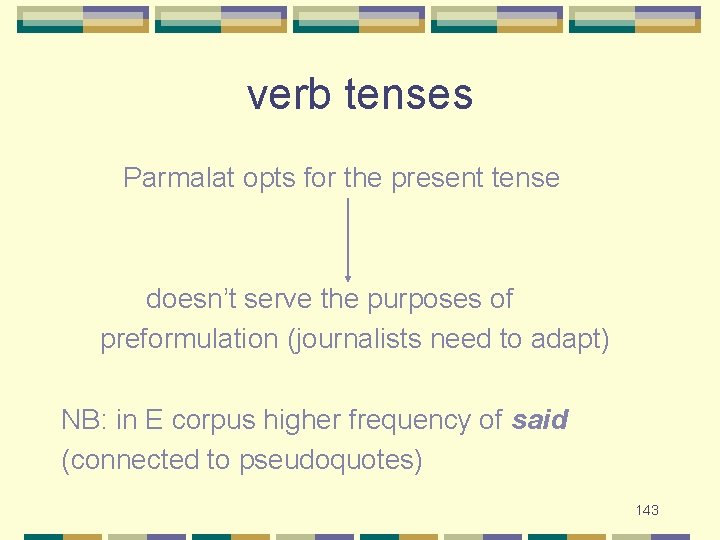 verb tenses Parmalat opts for the present tense doesn’t serve the purposes of preformulation
