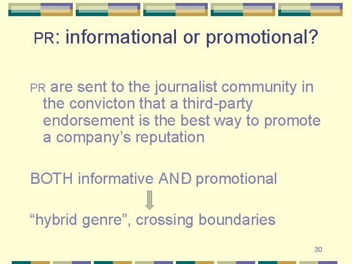 PR: informational or promotional? are sent to the journalist community in the convicton that