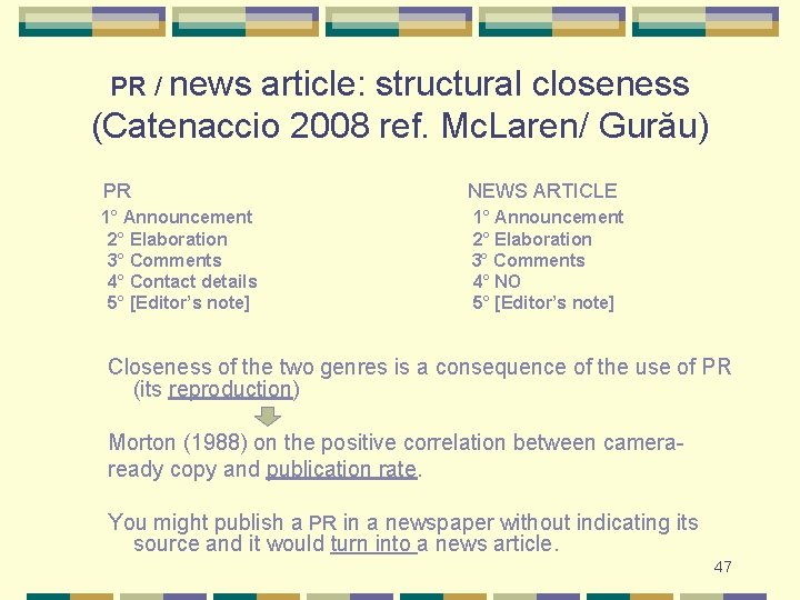PR / news article: structural closeness (Catenaccio 2008 ref. Mc. Laren/ Gurău) PR NEWS
