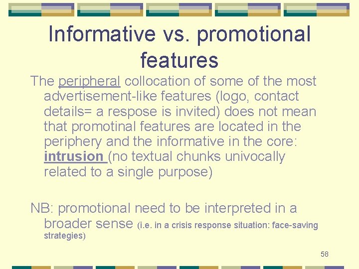 Informative vs. promotional features The peripheral collocation of some of the most advertisement-like features