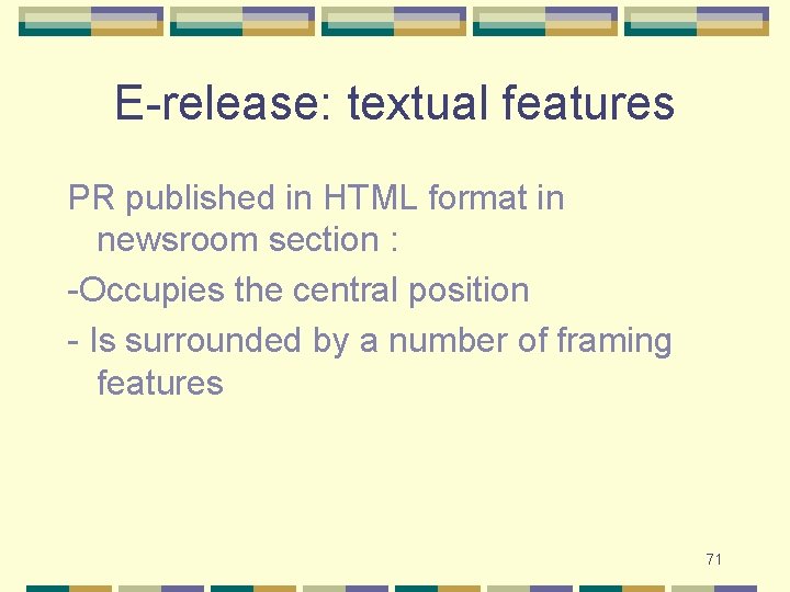 E-release: textual features PR published in HTML format in newsroom section : -Occupies the