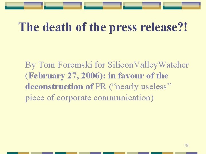 The death of the press release? ! By Tom Foremski for Silicon. Valley. Watcher