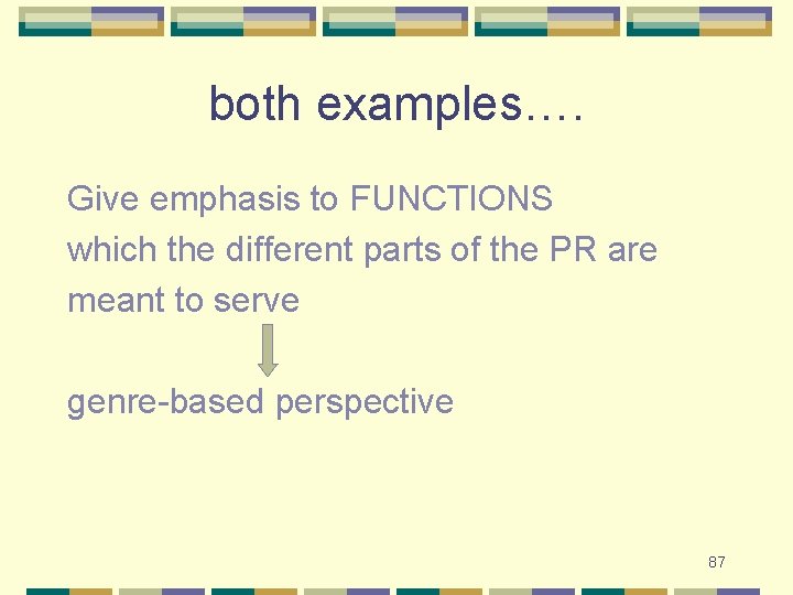 both examples…. Give emphasis to FUNCTIONS which the different parts of the PR are