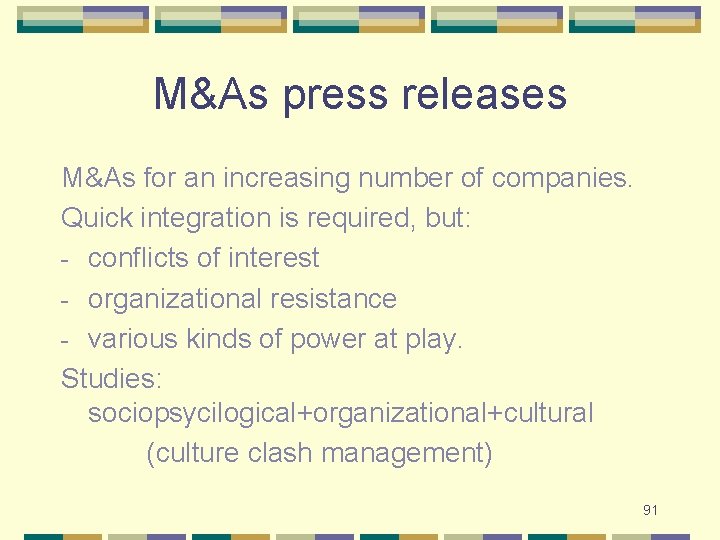 M&As press releases M&As for an increasing number of companies. Quick integration is required,