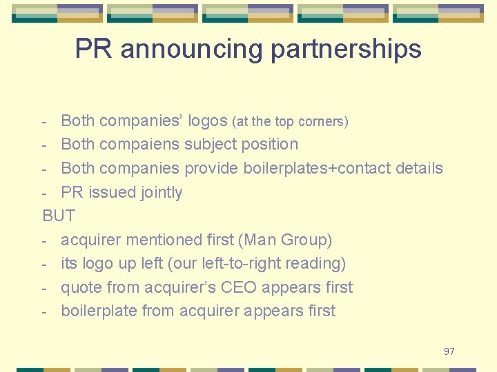 PR announcing partnerships Both companies’ logos (at the top corners) - Both compaiens subject