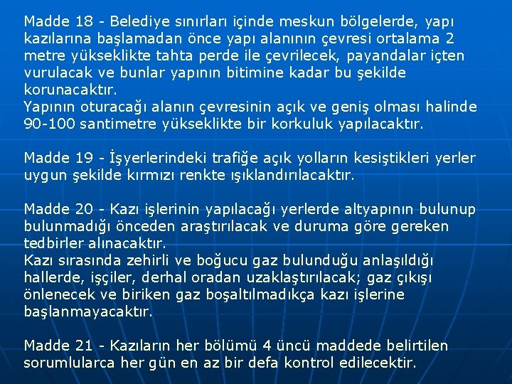 Madde 18 - Belediye sınırları içinde meskun bölgelerde, yapı kazılarına başlamadan önce yapı alanının