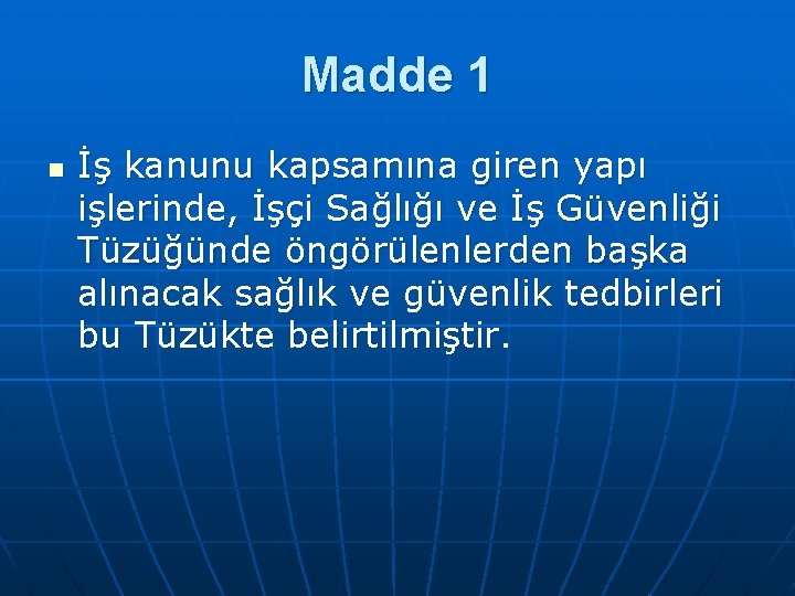 Madde 1 n İş kanunu kapsamına giren yapı işlerinde, İşçi Sağlığı ve İş Güvenliği