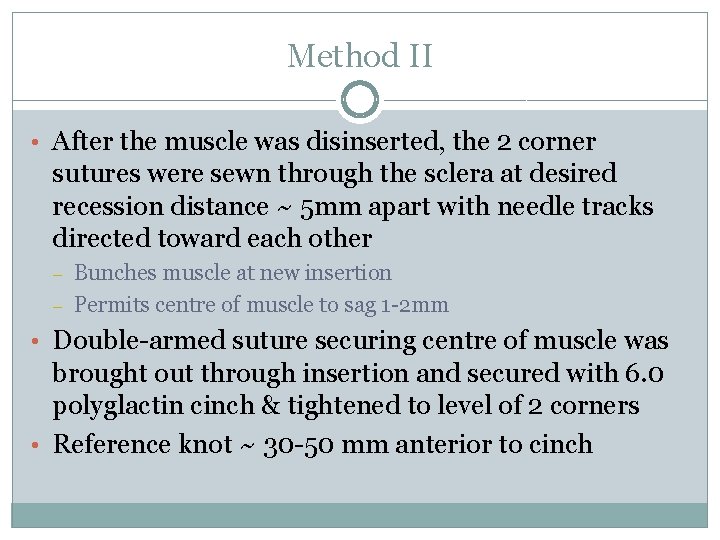 Method II • After the muscle was disinserted, the 2 corner sutures were sewn