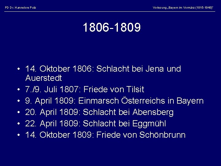 PD Dr. Hannelore Putz Vorlesung „Bayern im Vormärz (1815 -1848)“ 1806 -1809 • 14.