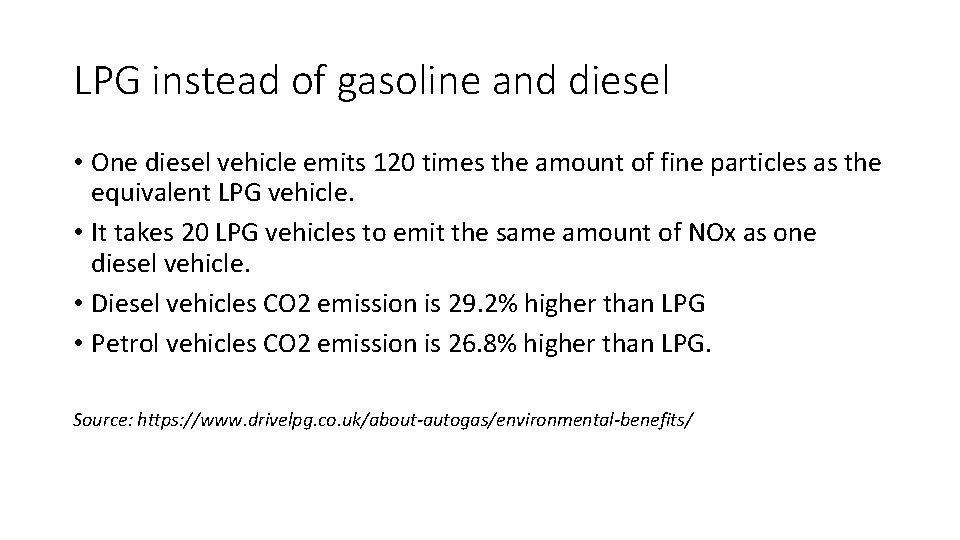 LPG instead of gasoline and diesel • One diesel vehicle emits 120 times the