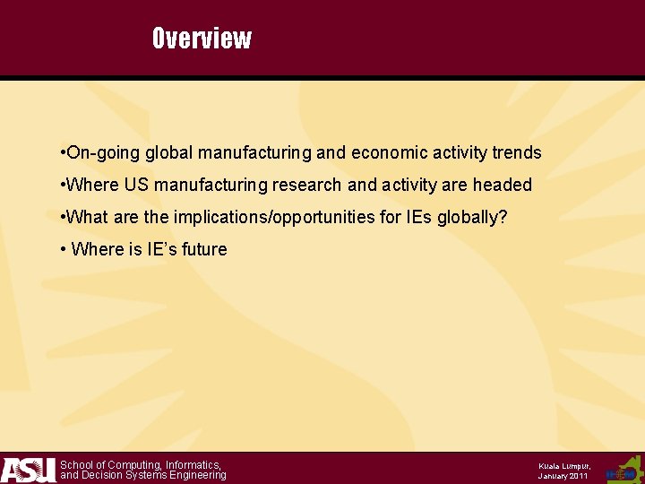 Overview • On-going global manufacturing and economic activity trends • Where US manufacturing research