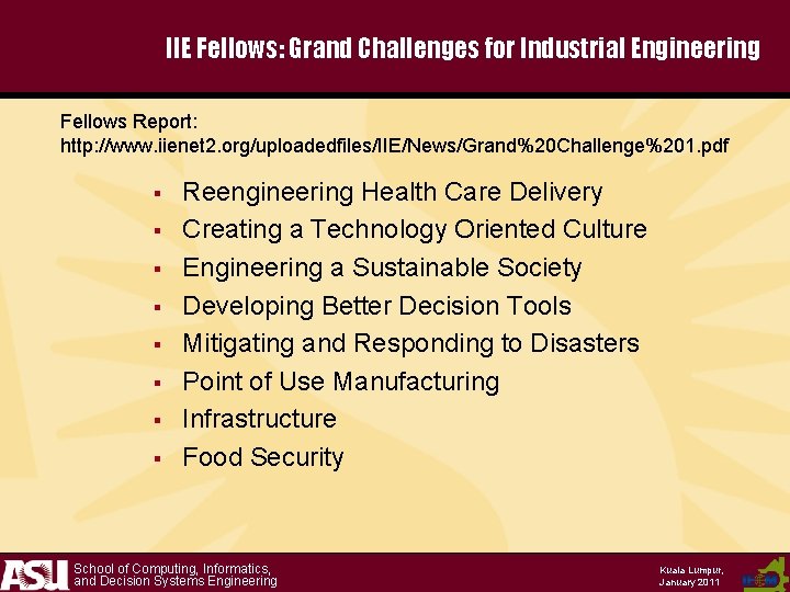 IIE Fellows: Grand Challenges for Industrial Engineering Fellows Report: http: //www. iienet 2. org/uploadedfiles/IIE/News/Grand%20