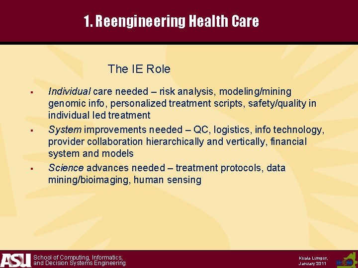 1. Reengineering Health Care The IE Role § § § Individual care needed –