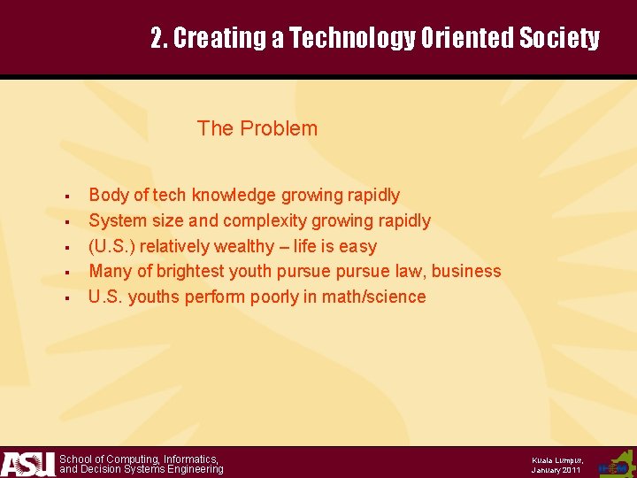 2. Creating a Technology Oriented Society The Problem § § § Body of tech