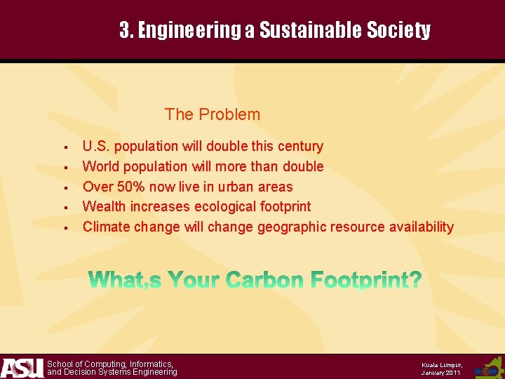 3. Engineering a Sustainable Society The Problem § § § U. S. population will