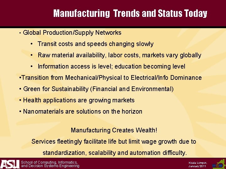 Manufacturing Trends and Status Today • Global Production/Supply Networks • Transit costs and speeds