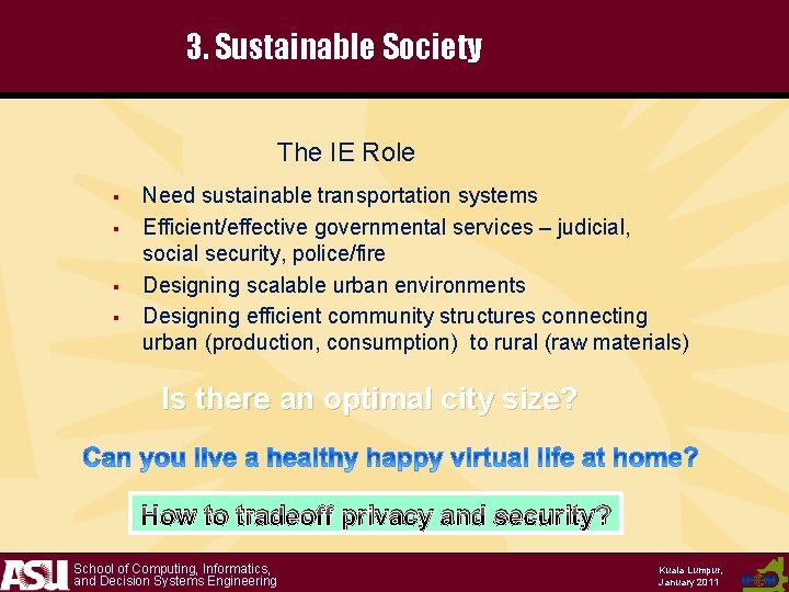 3. Sustainable Society The IE Role § § Need sustainable transportation systems Efficient/effective governmental