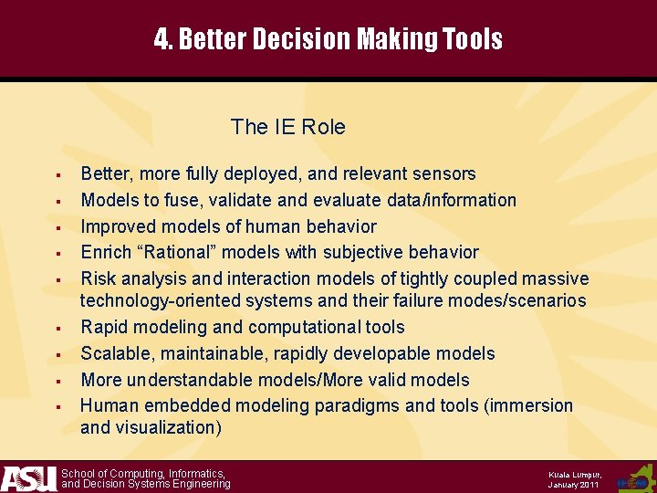 4. Better Decision Making Tools The IE Role § § § § § Better,