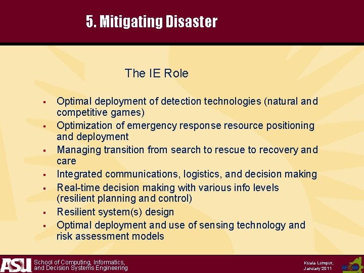 5. Mitigating Disaster The IE Role § § § § Optimal deployment of detection