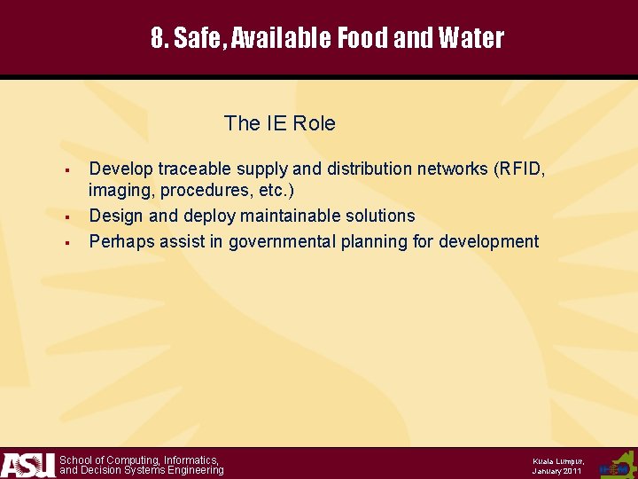 8. Safe, Available Food and Water The IE Role § § § Develop traceable