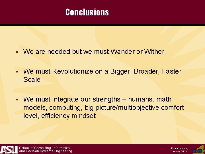 Conclusions § We are needed but we must Wander or Wither § We must